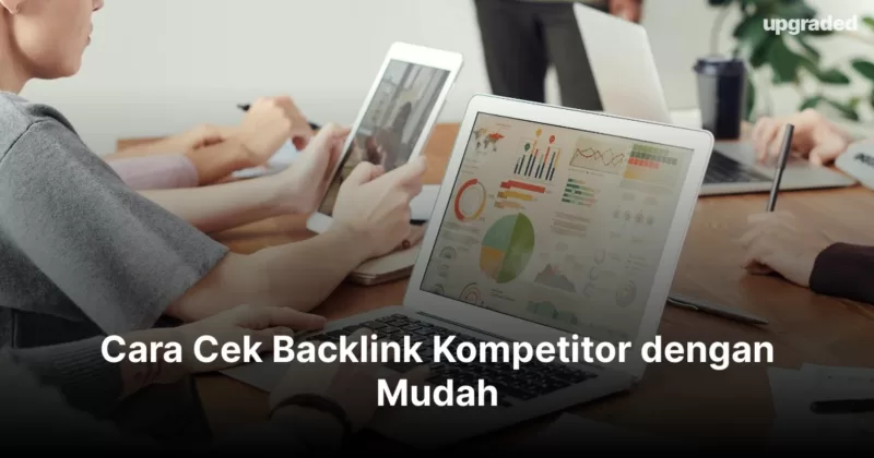 Cara Cek Backlink Kompetitor dengan Mudah