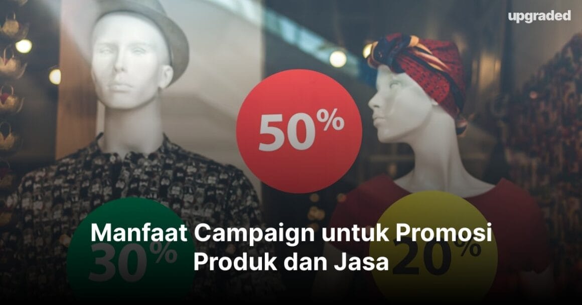 Manfaat Campaign untuk Promosi Produk dan Jasa