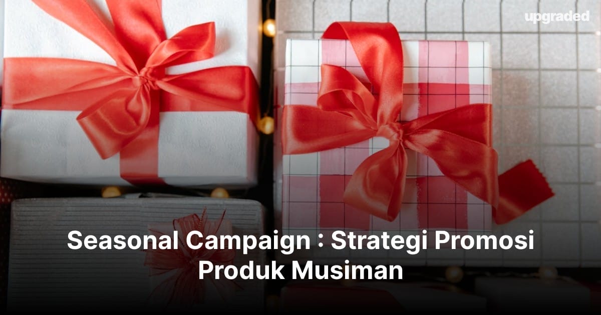 Seasonal Campaign : Strategi Promosi Produk Musiman