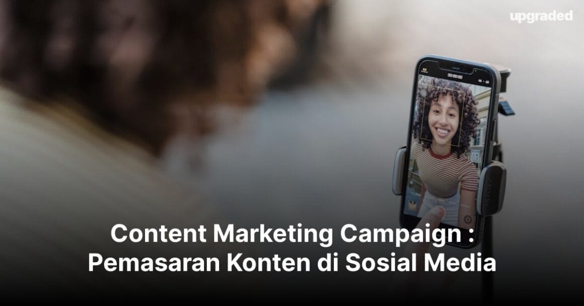 Content Marketing Campaign : Pemasaran Konten di Sosial Media