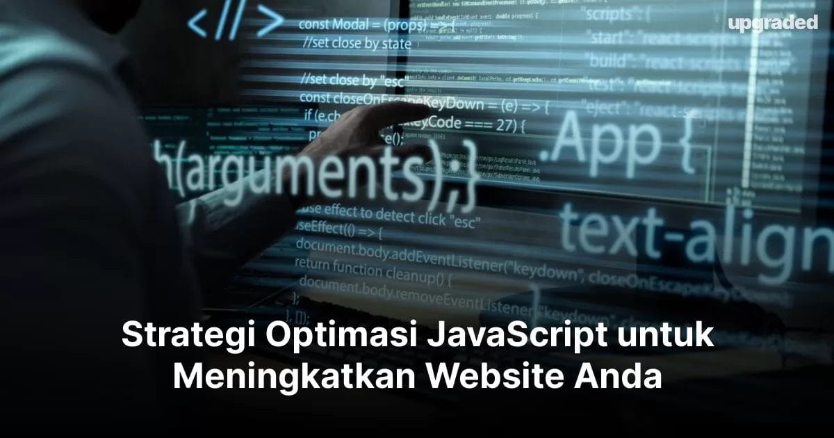 Strategi Optimasi JavaScript untuk Meningkatkan Website Anda
