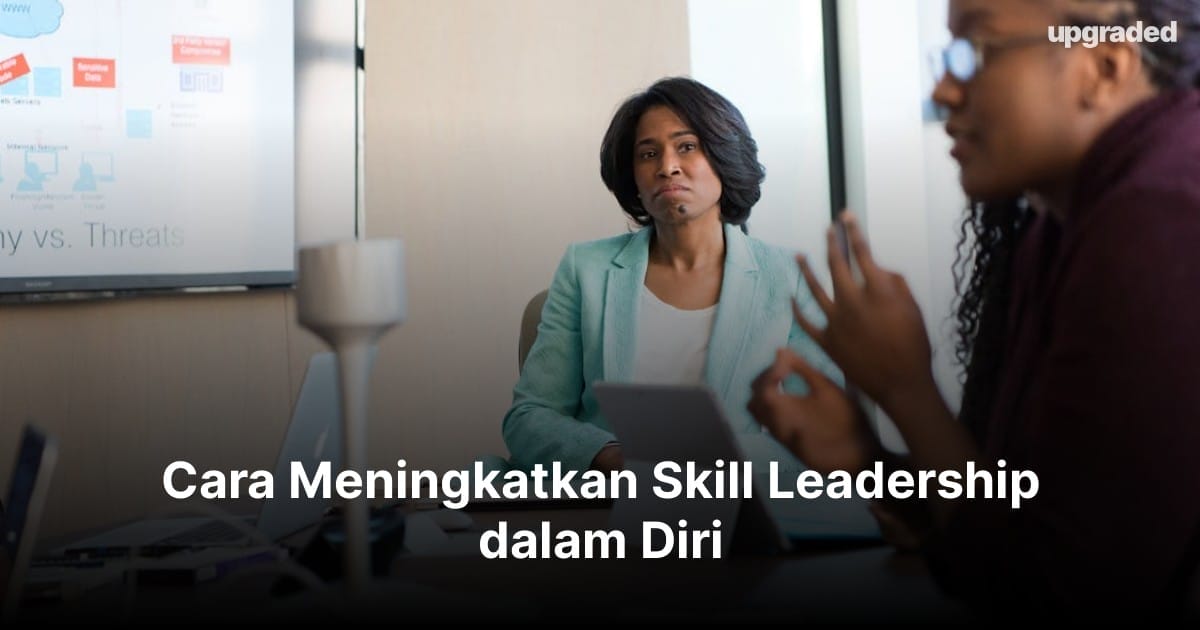 Cara Meningkatkan Skill Leadership Dalam Diri