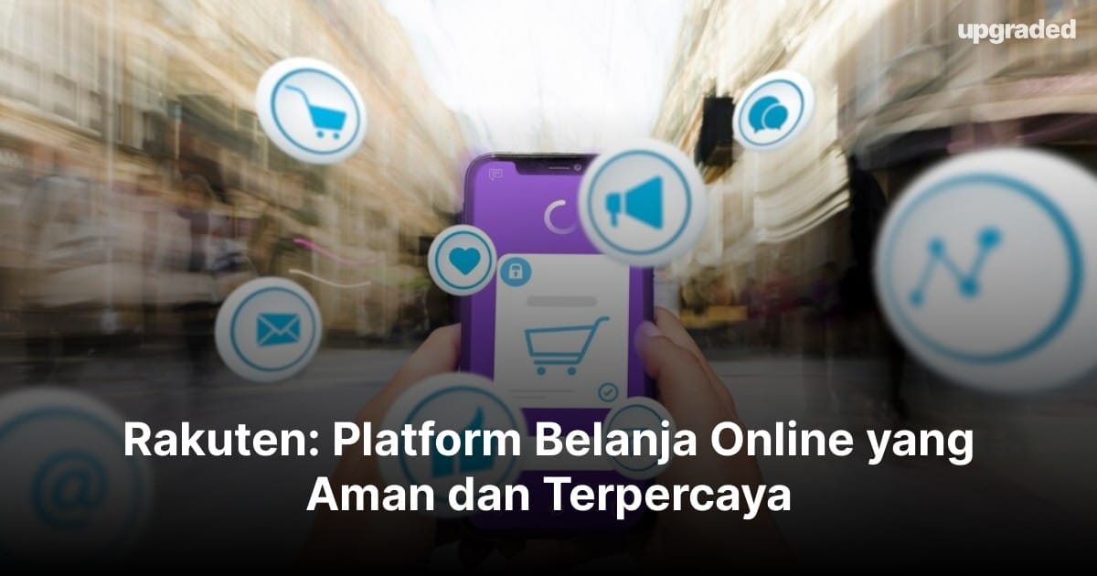 Rakuten: Platform Belanja Online yang Aman dan Terpercaya