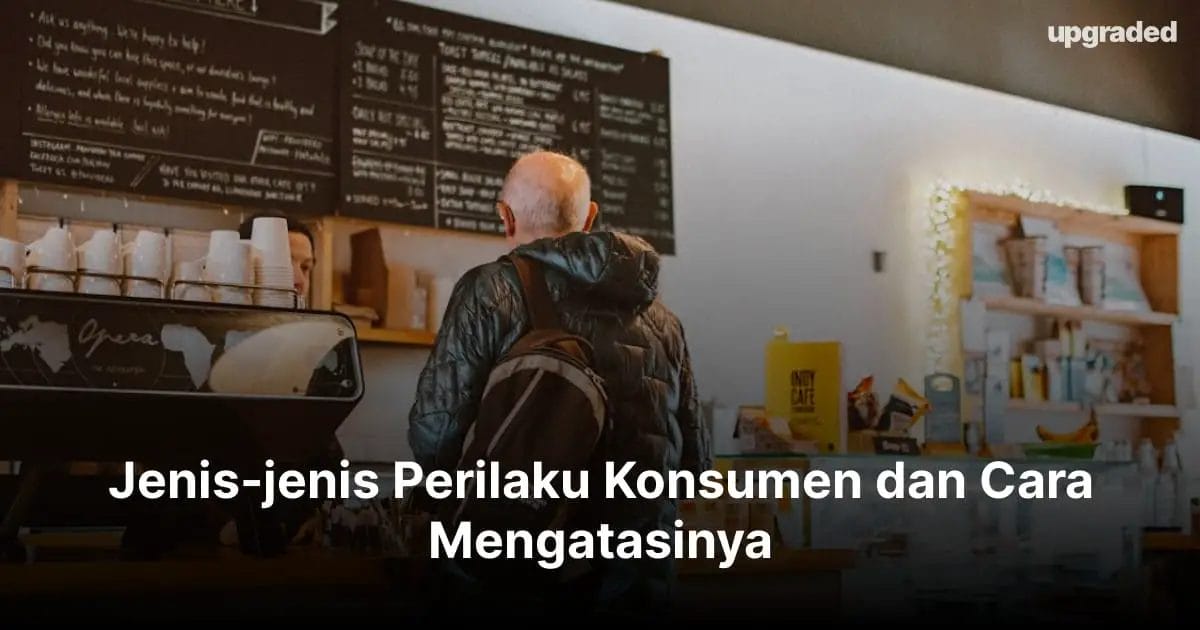 Jenis-jenis Perilaku Konsumen dan Cara Mengatasinya