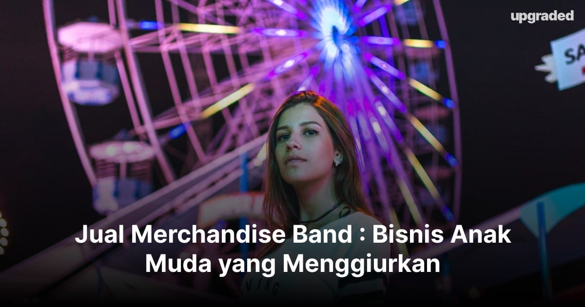 Jual Merchandise Band : Bisnis Anak Muda yang Menggiurkan