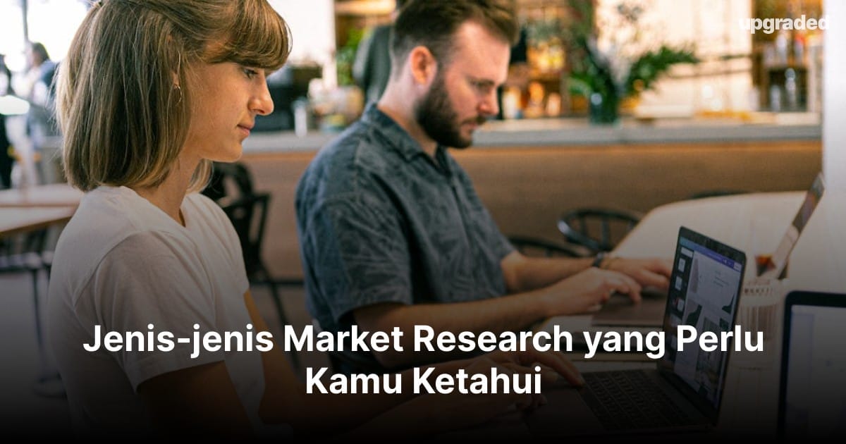 Jenis-jenis Market Research yang Perlu Kamu Ketahui