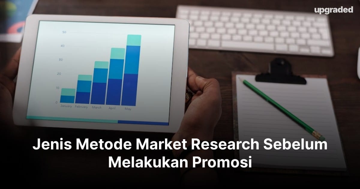 Jenis Metode Market Research Sebelum Melakukan Promosi