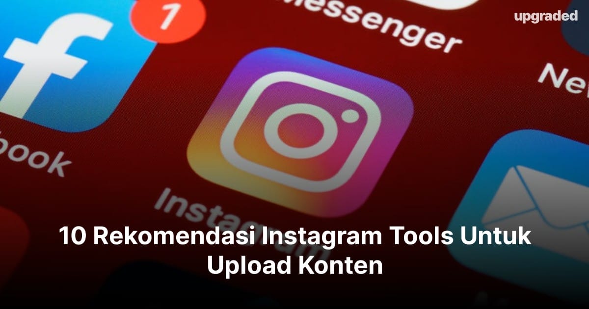 10 Rekomendasi Instagram Tools Untuk Upload Konten