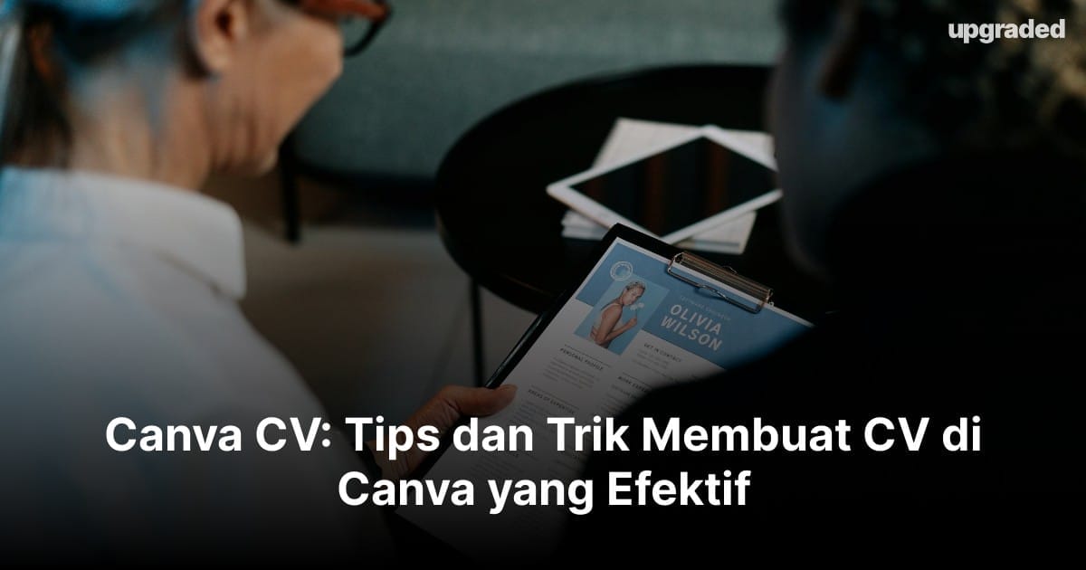 Canva CV: Tips dan Trik Membuat CV di Canva yang Efektif