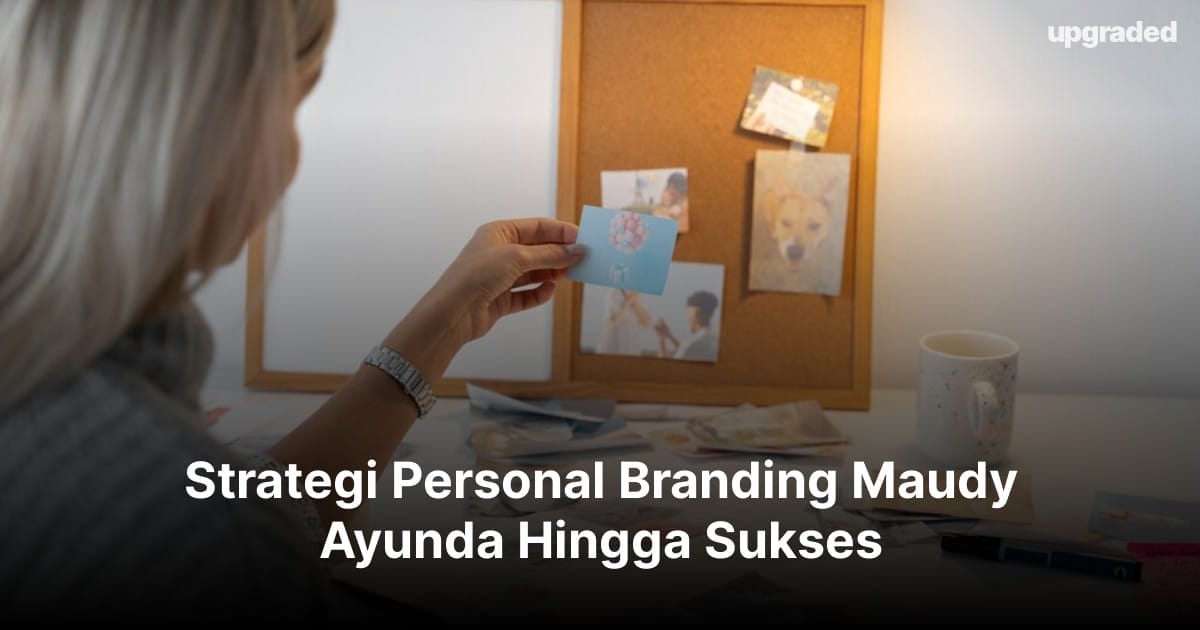 Strategi Personal Branding Maudy Ayunda Hingga Sukses