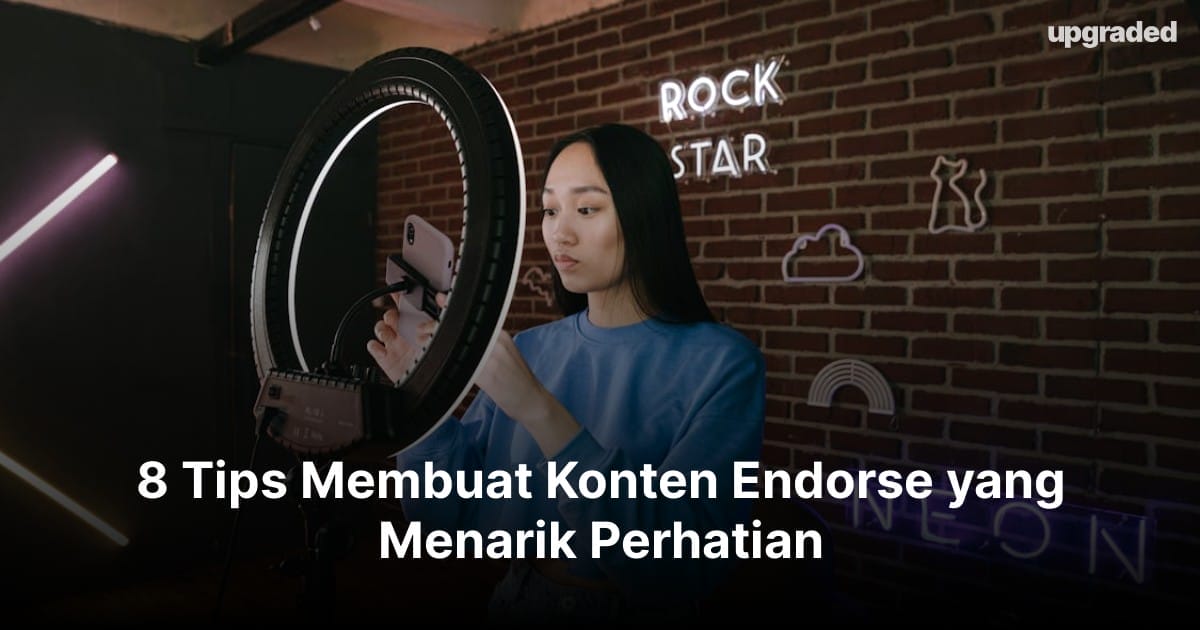 8 Tips Membuat Konten Endorse yang Menarik Perhatian