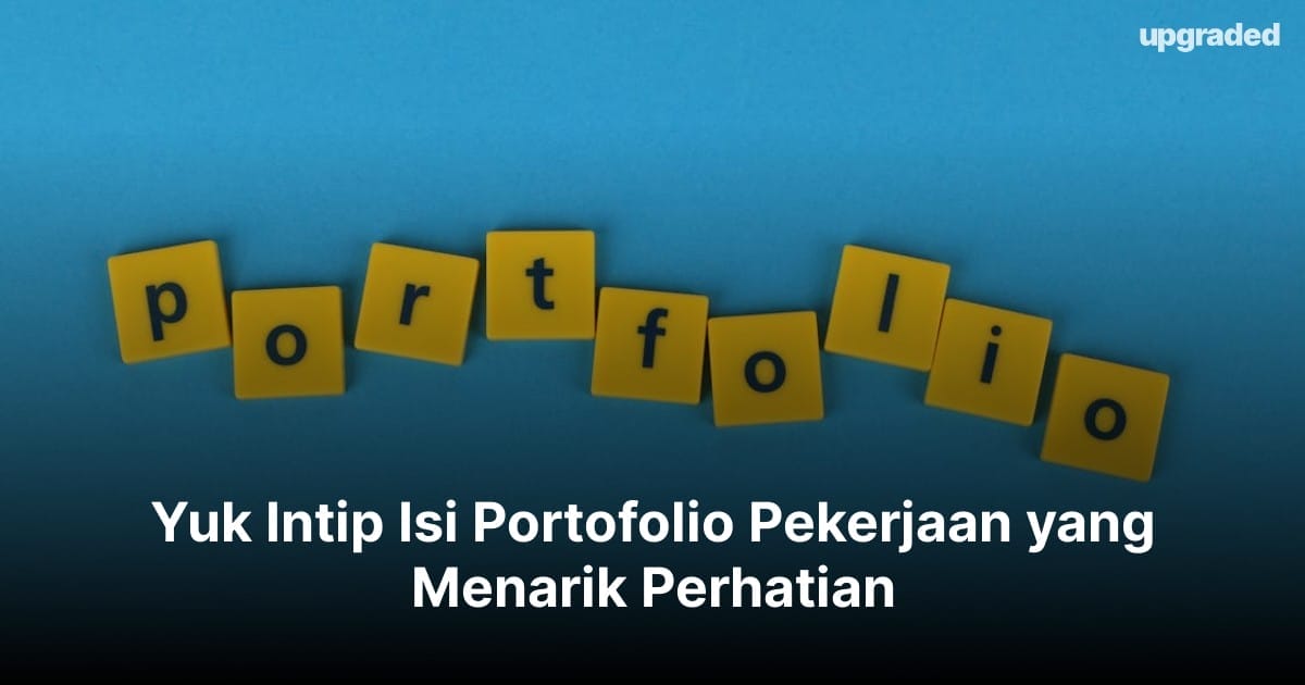 Yuk Intip Isi Portofolio Pekerjaan yang Menarik Perhatian