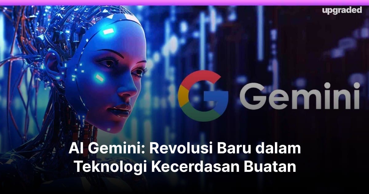 AI Gemini: Revolusi Baru dalam Teknologi Kecerdasan Buatan