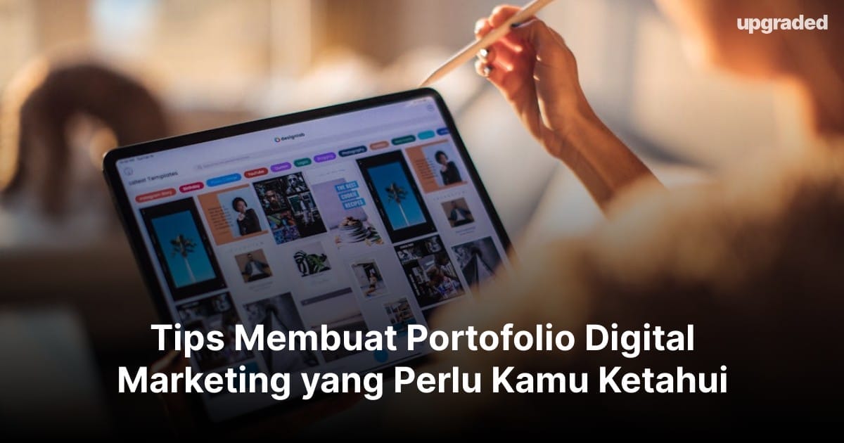 Tips Membuat Portofolio Digital Marketing yang Perlu Kamu Ketahui