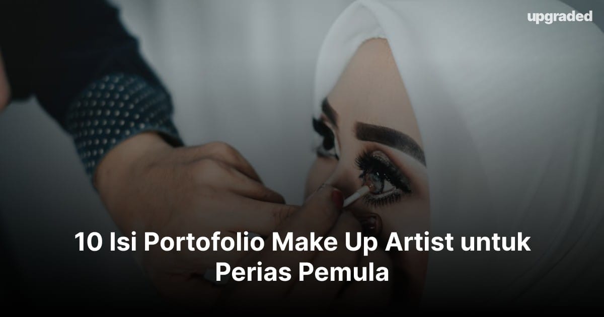 10 Isi Portofolio Make Up Artist untuk Perias Pemula