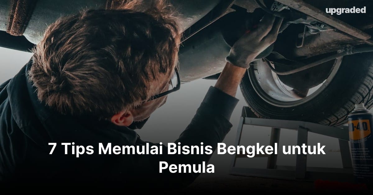 7 Tips Memulai Bisnis Bengkel untuk Pemula