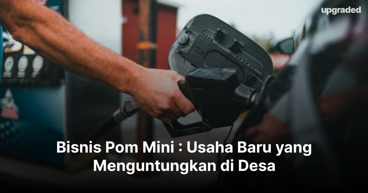 Bisnis Pom Mini : Usaha Baru yang Menguntungkan di Desa