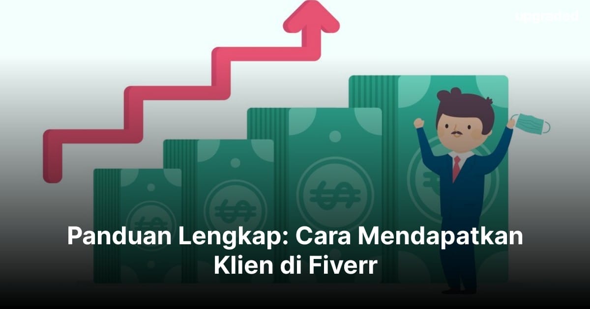 Panduan Lengkap: Cara Mendapatkan Klien di Fiverr