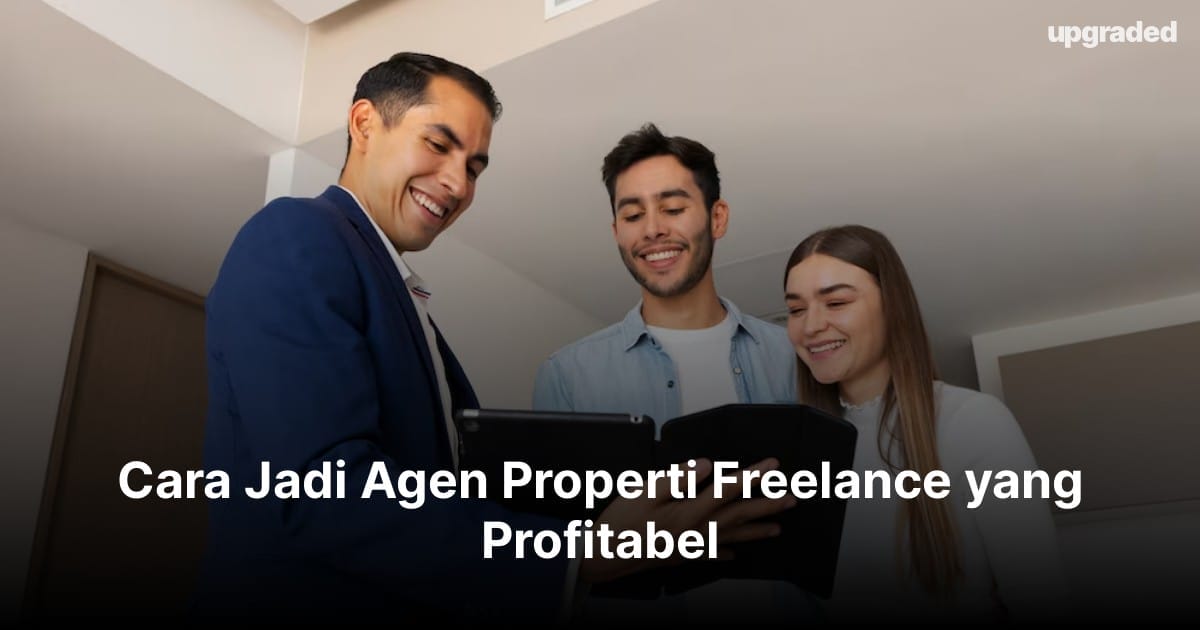 10 Cara Jadi Agen Properti Freelance yang Profitabel