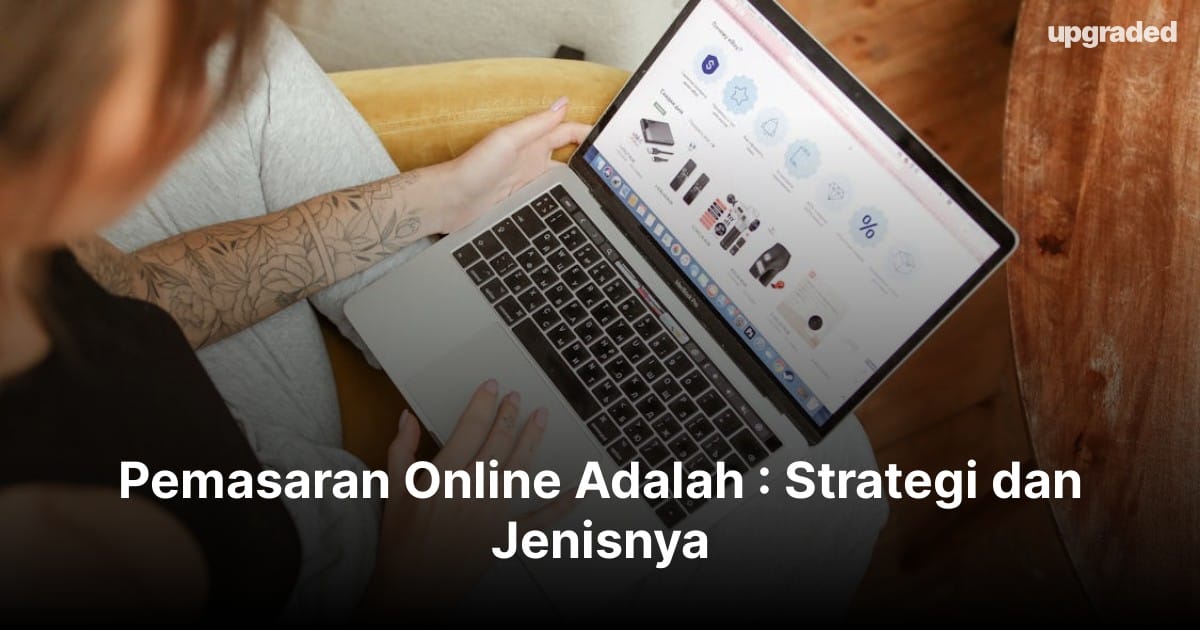 Pemasaran Online Adalah : Strategi dan Jenisnya