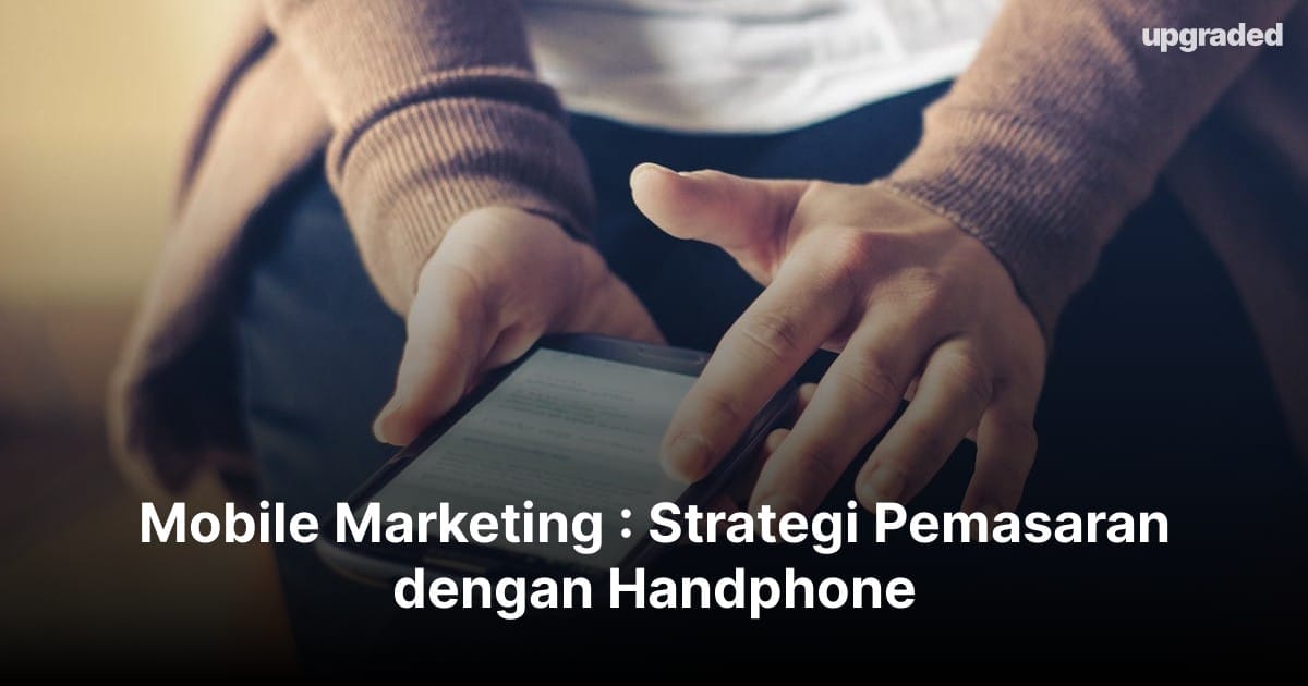 Mobile Marketing : Strategi Pemasaran dengan Handphone