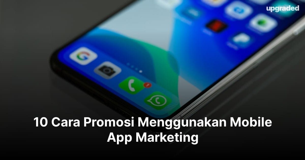 10 Cara Promosi Menggunakan Mobile App Marketing