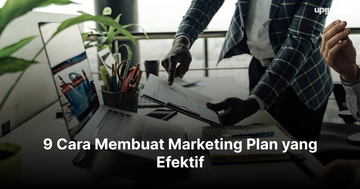 9 Cara Membuat Marketing Plan yang Efektif