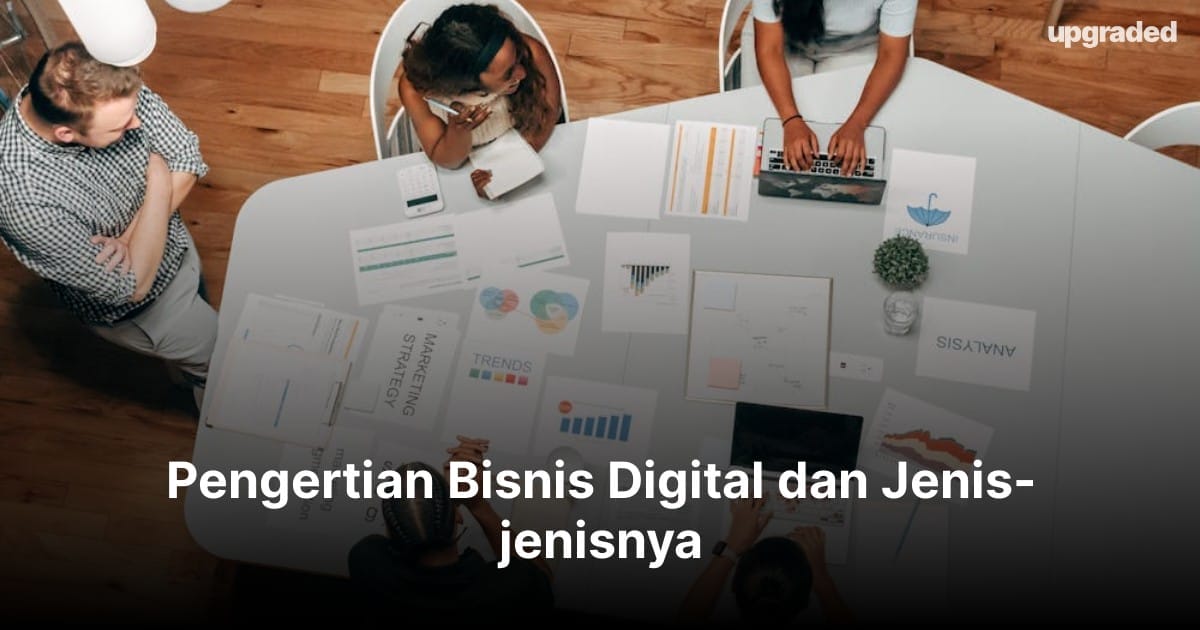 Pengertian Bisnis Digital dan Jenis-jenisnya