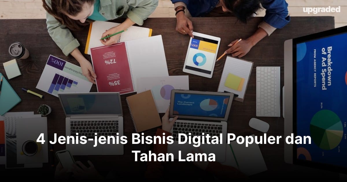 4 Jenis-jenis Bisnis Digital Populer dan Tahan Lama