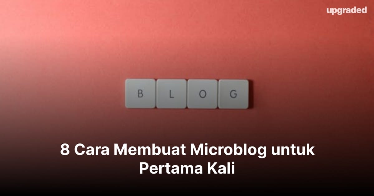 8 Cara Membuat Microblog untuk Pertama Kali