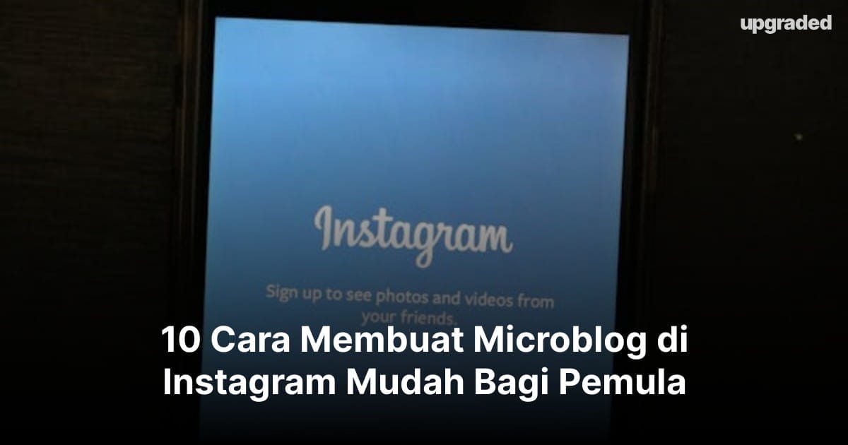 10 Cara Membuat Microblog di Instagram Mudah Bagi Pemula