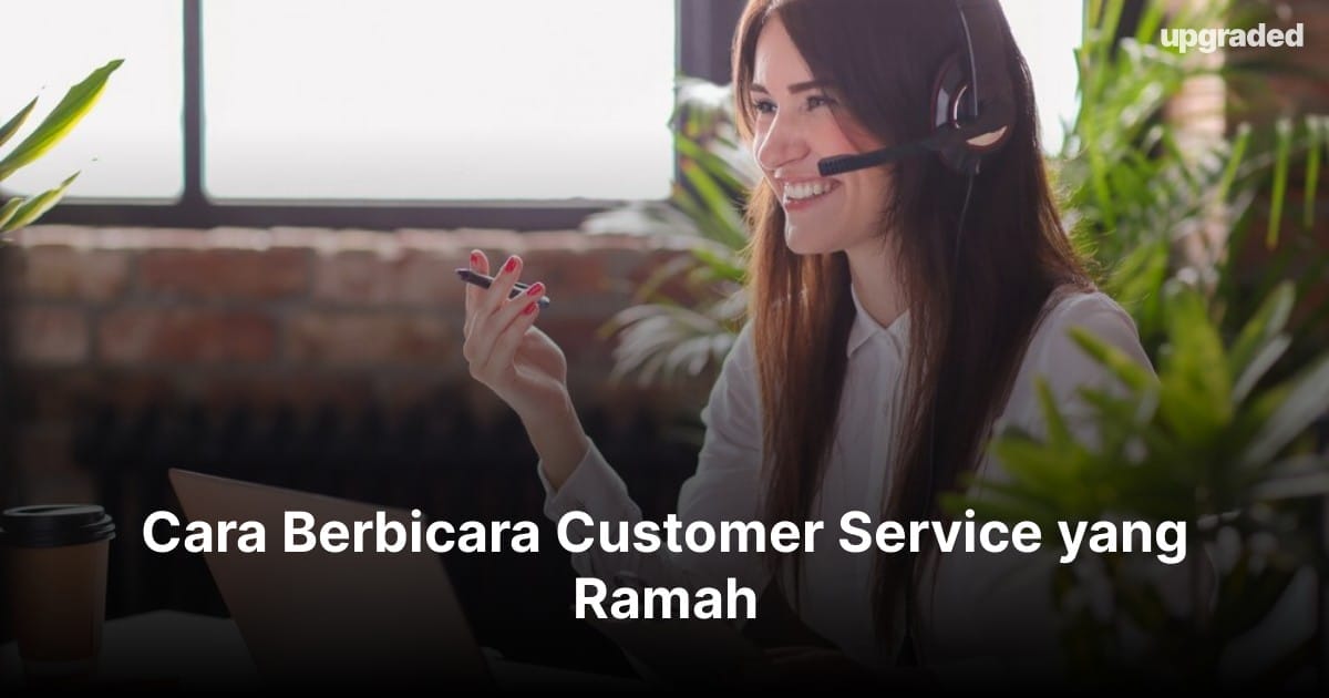 Cara Berbicara Customer Service yang Ramah