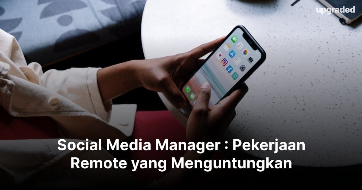 Social Media Manager : Pekerjaan Remote yang Menguntungkan