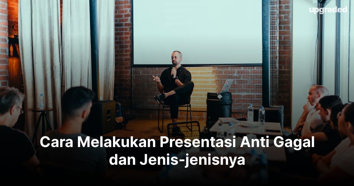 Cara Melakukan Presentasi Anti Gagal dan Jenis-jenisnya