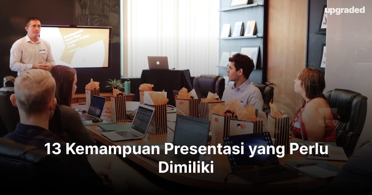 13 Kemampuan Presentasi yang Perlu Dimiliki