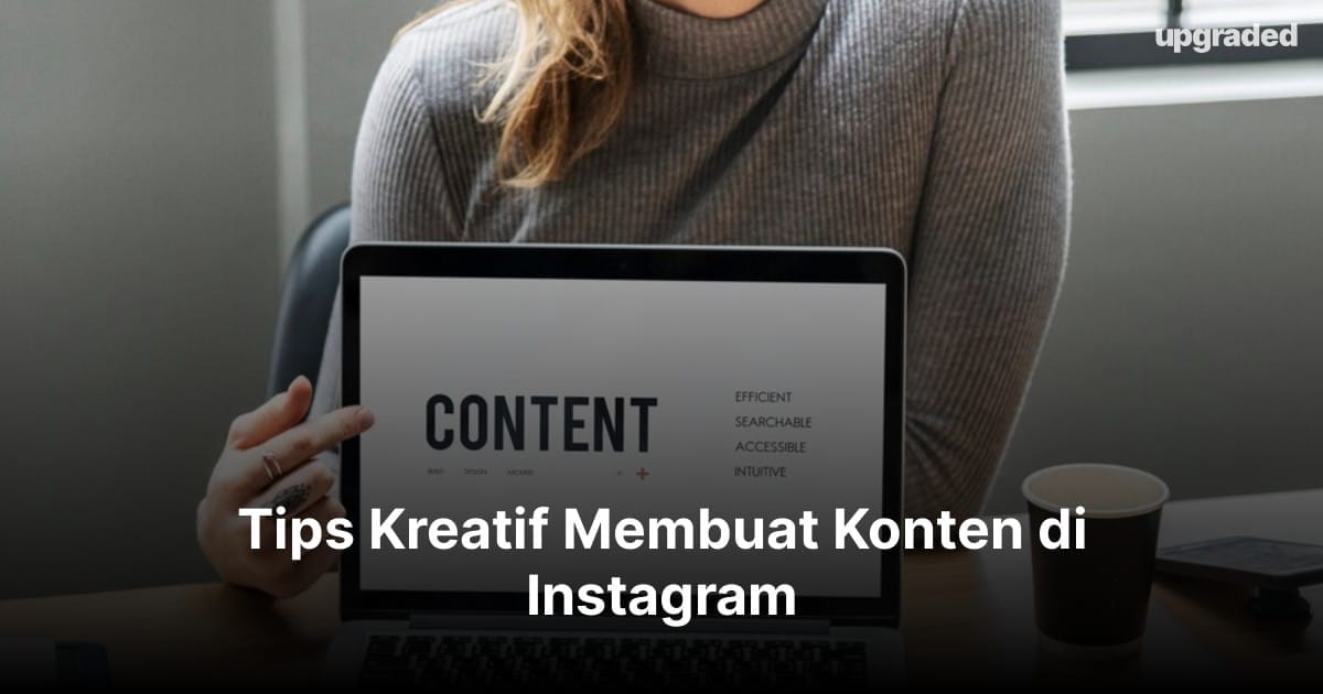 Tips Kreatif Membuat Konten di Instagram