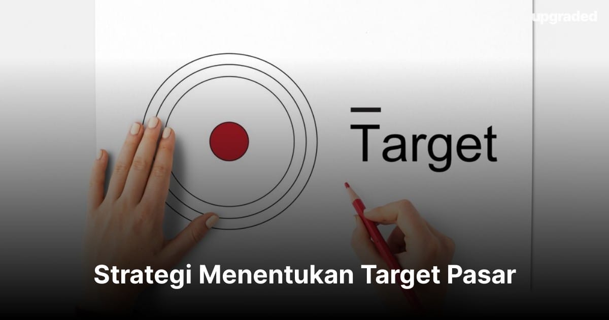 10 Strategi dalam Menentukan Target Pasar