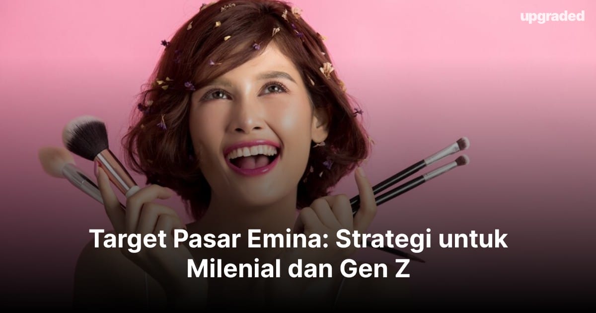 Target Pasar Emina: Strategi untuk Milenial dan Gen Z