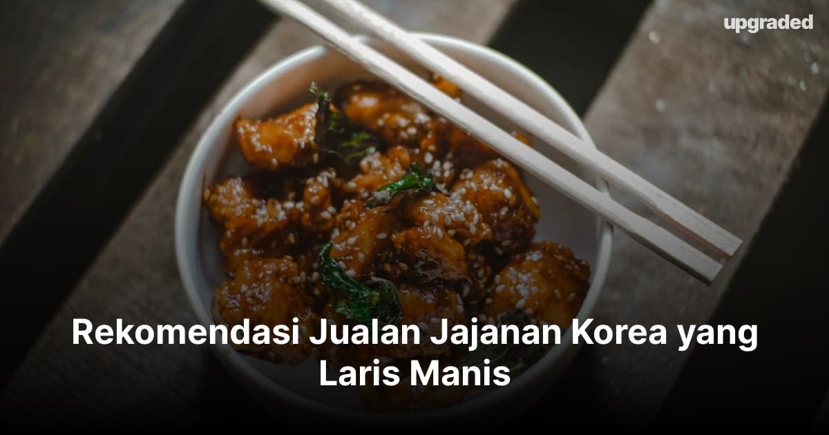 Rekomendasi Jualan Jajanan Korea yang Laris Manis