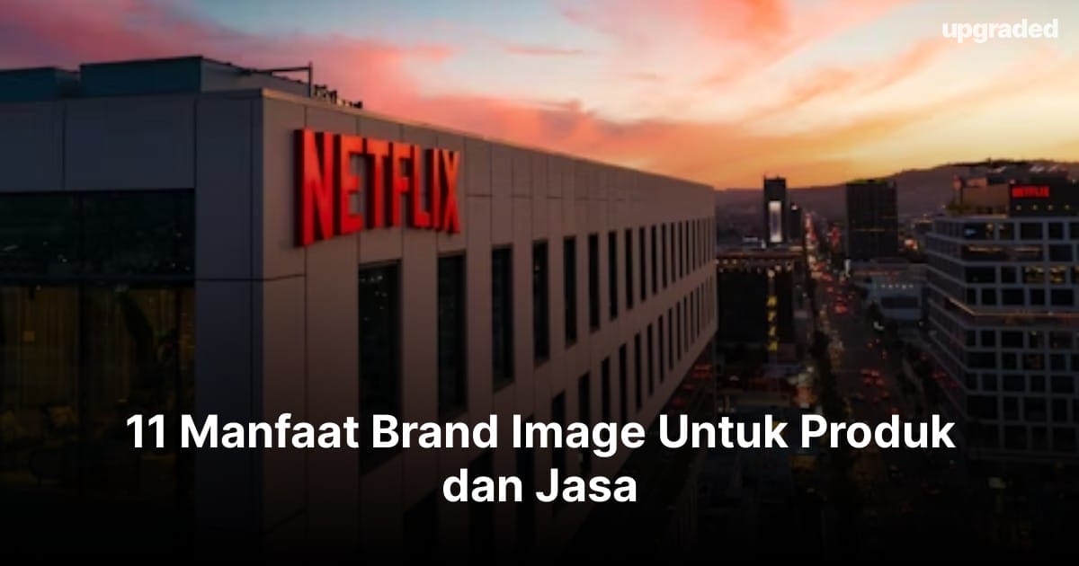 11 Manfaat Brand Image Untuk Produk dan Jasa