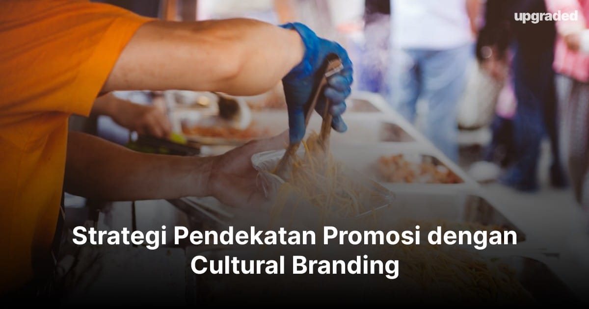 Strategi Pendekatan Promosi dengan Cultural Branding