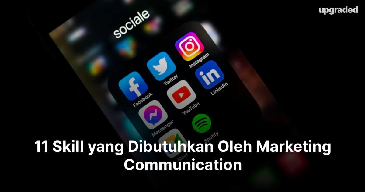 11 Skill yang Dibutuhkan Oleh Marketing Communication