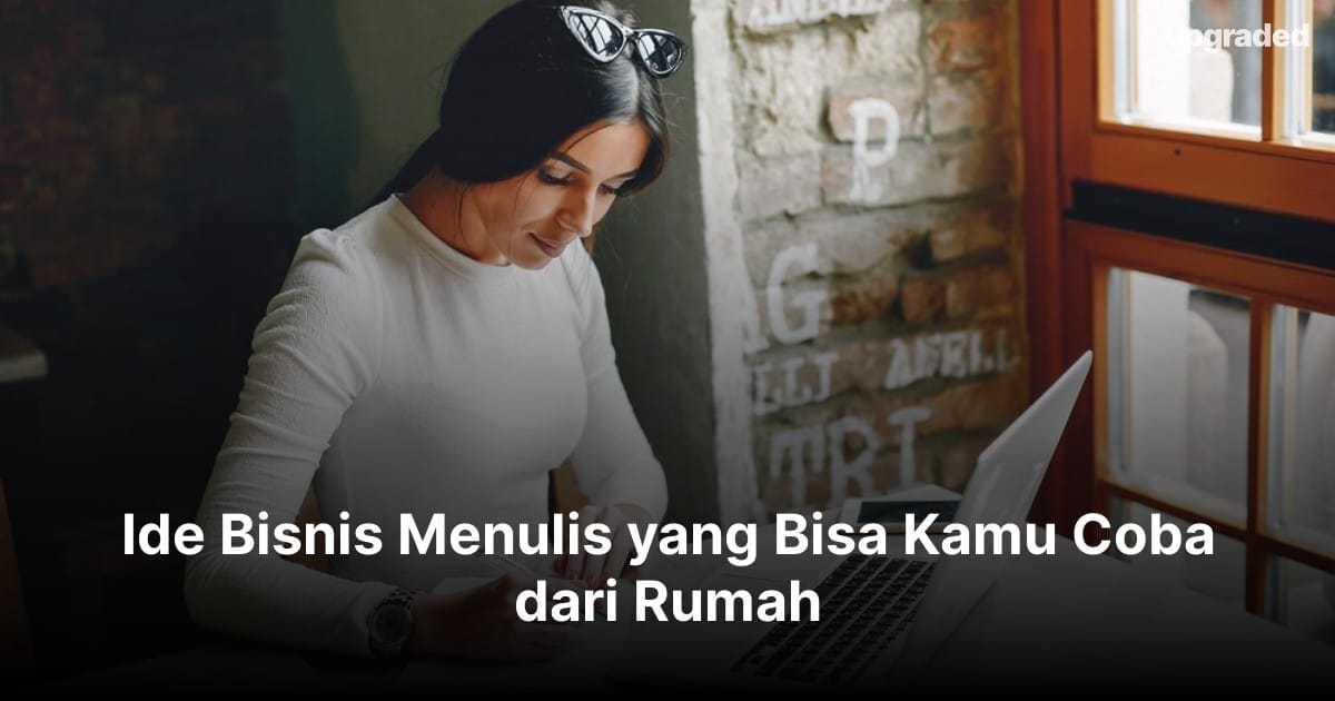 20+ Ide Bisnis Menulis yang Bisa Kamu Coba dari Rumah