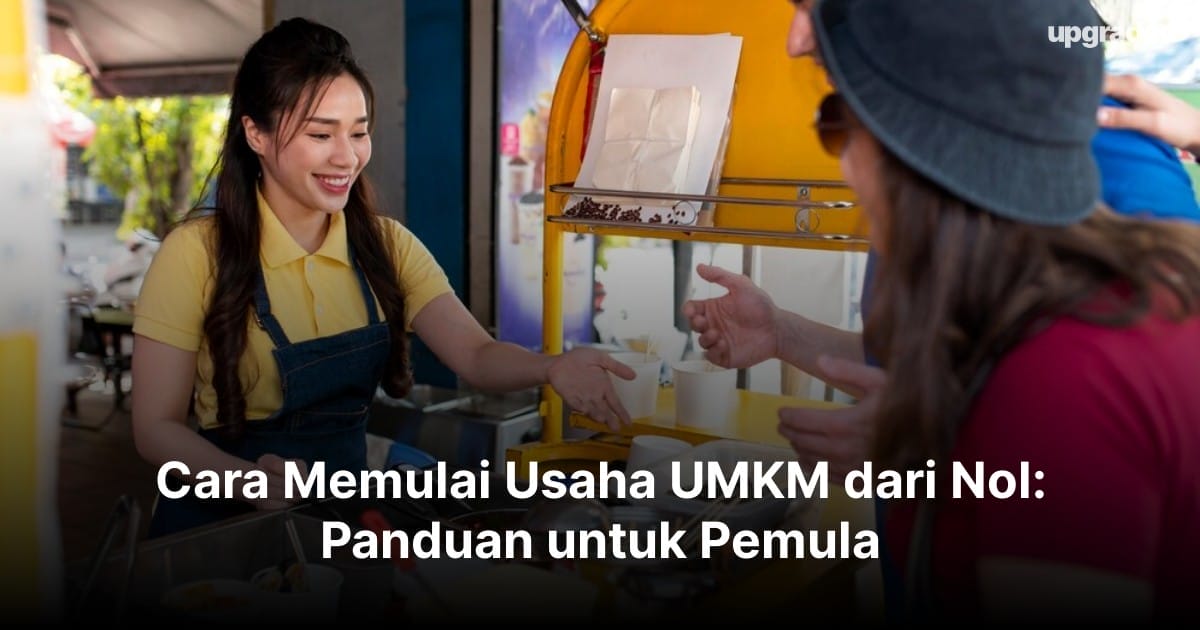 Cara Memulai Usaha UMKM dari Nol: Panduan untuk Pemula