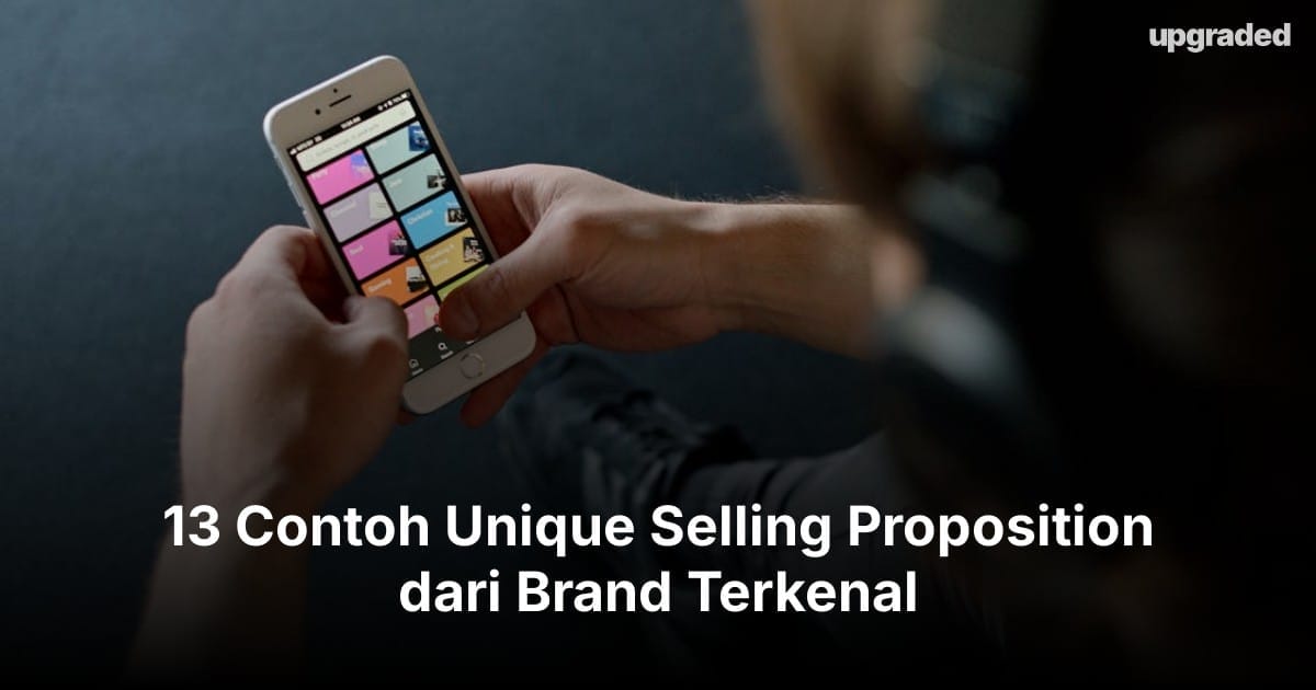 13 Contoh Unique Selling Proposition dari Brand Terkenal