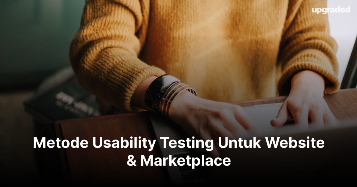 Metode Usability Testing Untuk Website & Marketplace