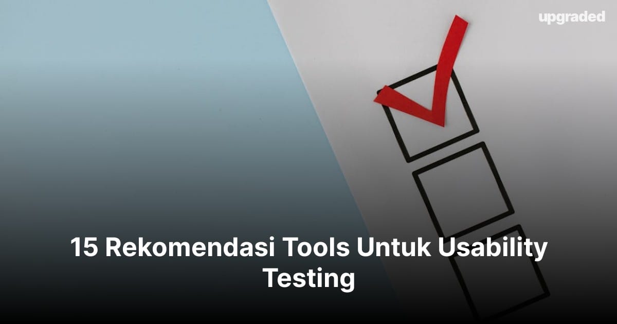 15 Rekomendasi Tools Untuk Usability Testing