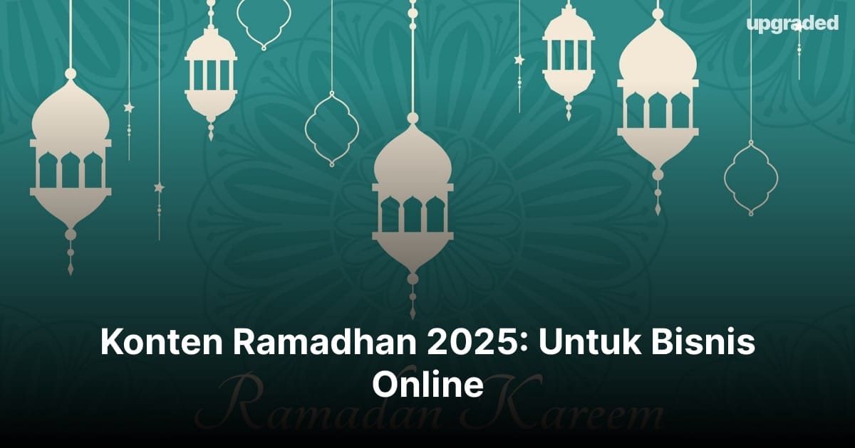 Konten Ramadhan 2025: Untuk Bisnis Online