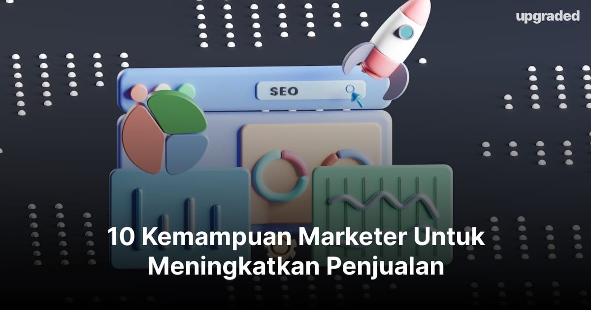10 Kemampuan Marketer Untuk Meningkatkan Penjualan