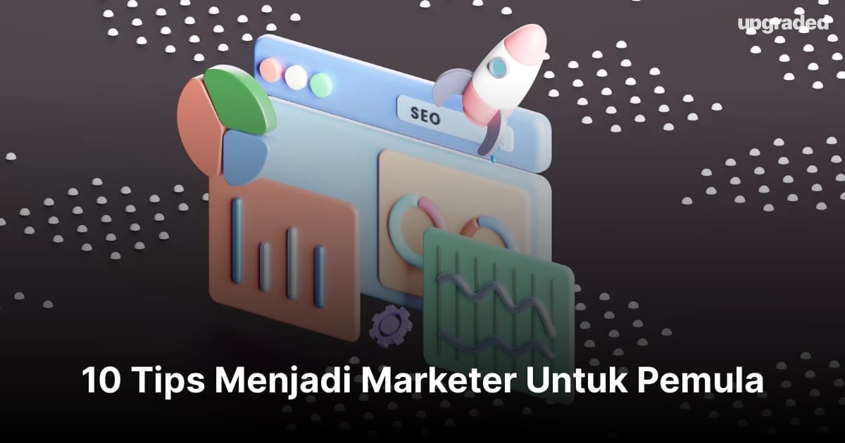 10 Tips Menjadi Marketer Untuk Pemula